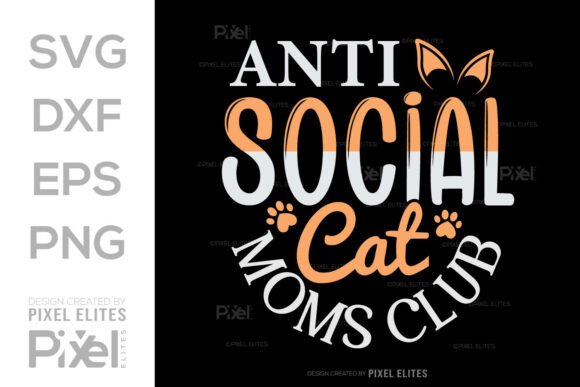 Anti Social Cat Moms Club SVG Cut File