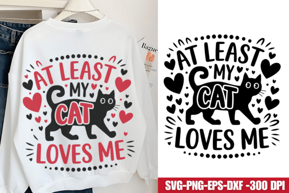 At Least My Cat Loves Me Svg