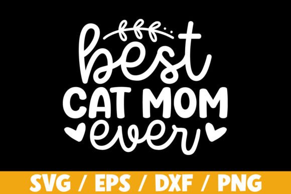 Best Cat Mom Ever SVG