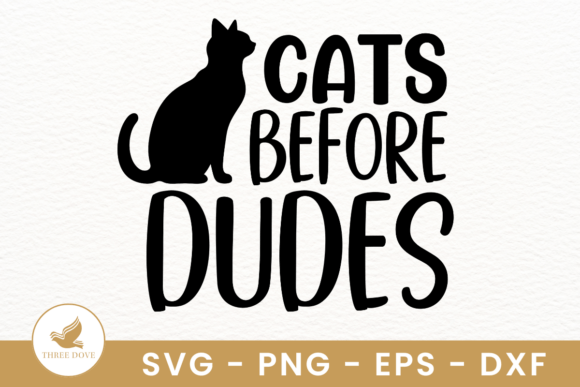 Cats Before Dudes SVG