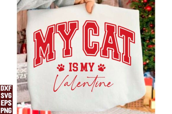 My Cat Is My Valentine SVG, Funny