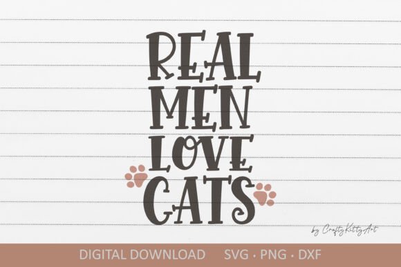 Real Men Love Cats SVG. Funny Cat Quote